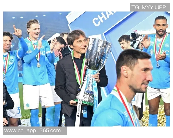 那不勒斯超级杯夺冠展现统治力超乎想象引发广泛关注